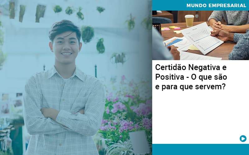 Certidao Negativa E Positiva O Que Sao E Para Que Servem Organização Contábil Lawini - Contabilidade na Vila Prudente | WNR Consultoria Contábil