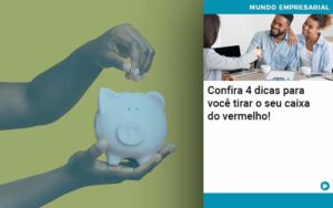 Confira 4 Dicas Para Você Tirar O Seu Caixa Do Vermelho Organização Contábil Lawini - Contabilidade na Vila Prudente | WNR Consultoria Contábil