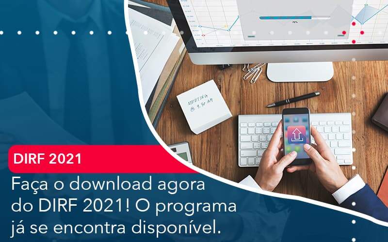 Faca O Dowload Agora Do Dirf 2021 O Programa Ja Se Encontra Disponivel Organização Contábil Lawini - Contabilidade na Vila Prudente | WNR Consultoria Contábil