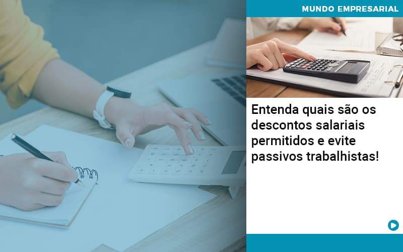 Entenda Quais Sao Os Descontos Salariais Permitidos E Evite Passivos Trabalhistas Organização Contábil Lawini - Contabilidade na Vila Prudente | WNR Consultoria Contábil