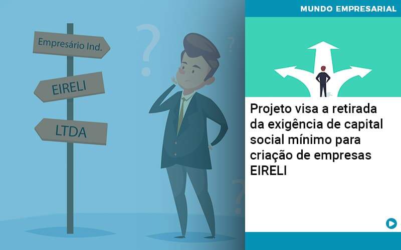 Projeto Visa A Retirada Da Exigência De Capital Social Mínimo Para Criação De Empresas Eireli Organização Contábil Lawini - Contabilidade na Vila Prudente | WNR Consultoria Contábil